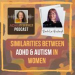 S2E7 Similarities Between ADHD & Autism in Women + Randi-Lee Bowslaugh