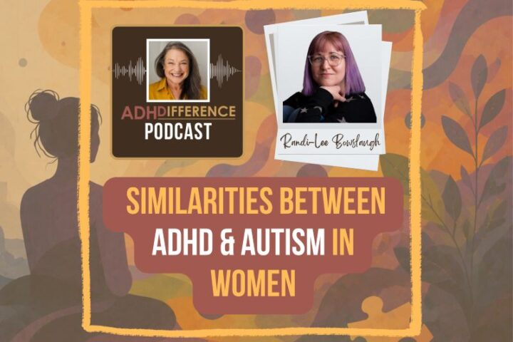 S2E7 Similarities Between ADHD & Autism in Women + Randi-Lee Bowslaugh