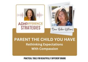 Parent The Child You Have, ADHDifference Strategies