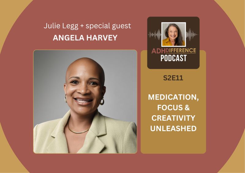 ADHDifference S2E11 Medication, Focus & Creativity Unleashed + guest Angela Harvey