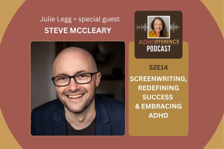 S2E14, Screenwriting, Redefining Success & Embracing ADHD + guest Steve McCleary