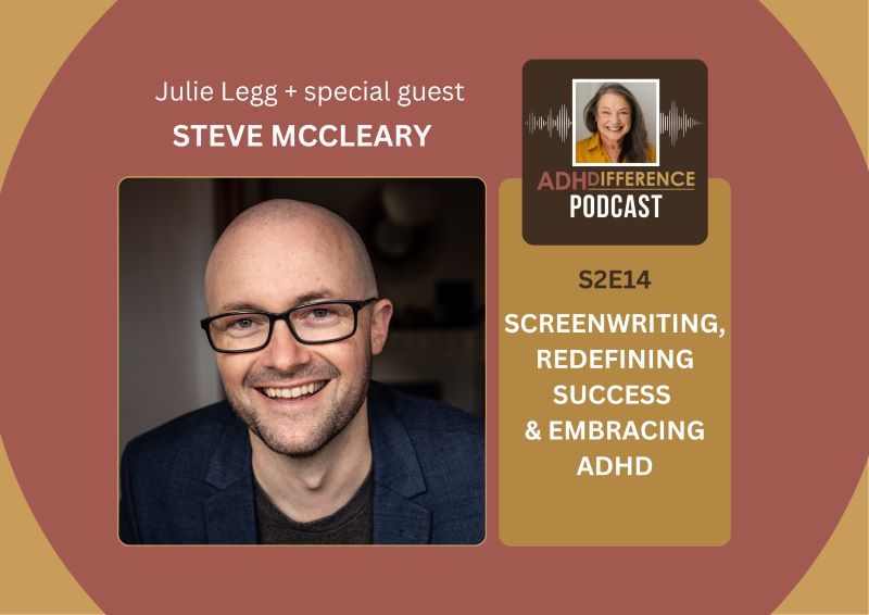 S2E14, Screenwriting, Redefining Success & Embracing ADHD + guest Steve McCleary