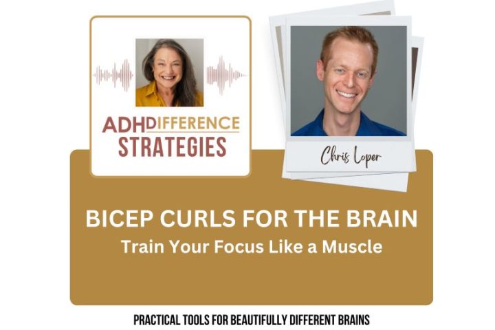 Bicep Curls for the Brain, ADHD Strategies