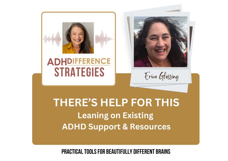 There's help for this - Leaning on Existing ADHD Support and Resources, ADHDifference Strategies