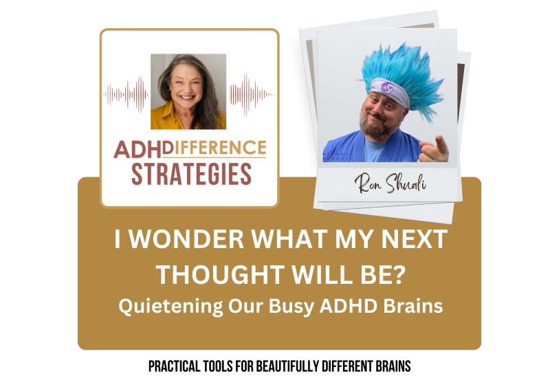 Quietening our Busy ADHD Brains, ADHDifference Strategy