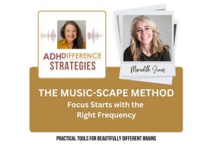 The music scape method, ADHD Strategies