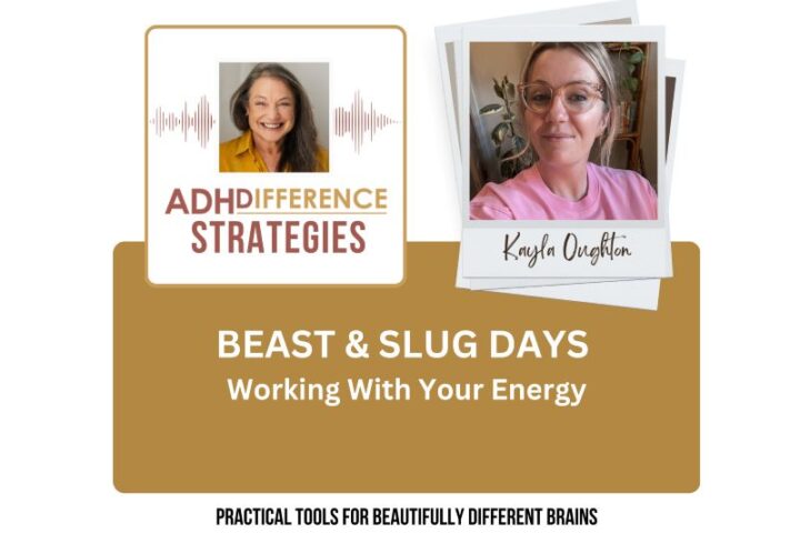 Beast & Slug Days - Working with your Energy, ADHDifference Strategies