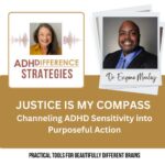 Justice Is My Compass - Channeling ADHD Sensitivity into Purposeful Action, ADHDifference Strategies