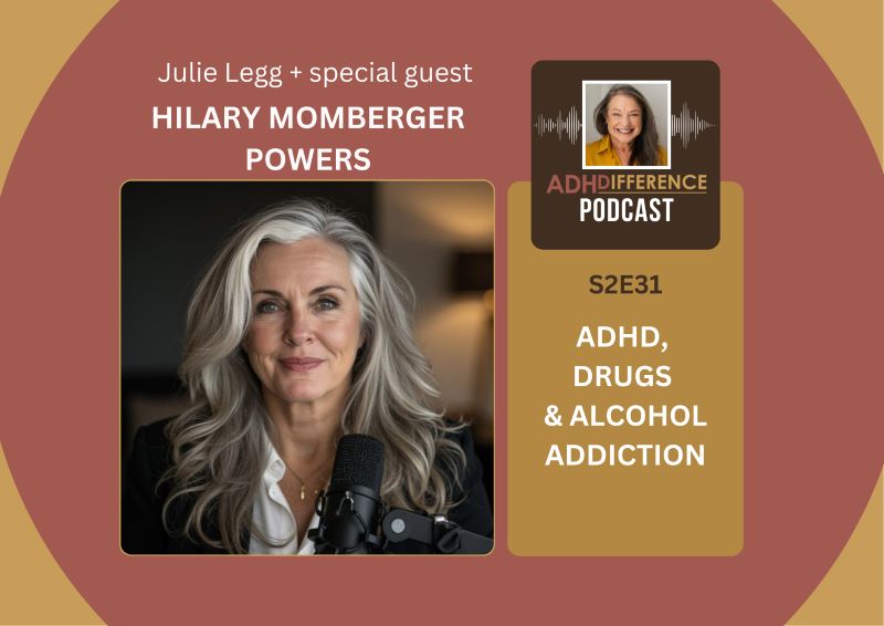 S2E31: ADHD, Drugs & Alcohol Addiction + guest Hilary Momberger Powers
