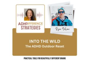 Into the Wild - The ADHD Outdoor Reset, ADHDifference Strategies