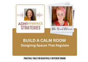 Build a Calm Room: Designing Spaces That Regulate, ADHDifference Strategies
