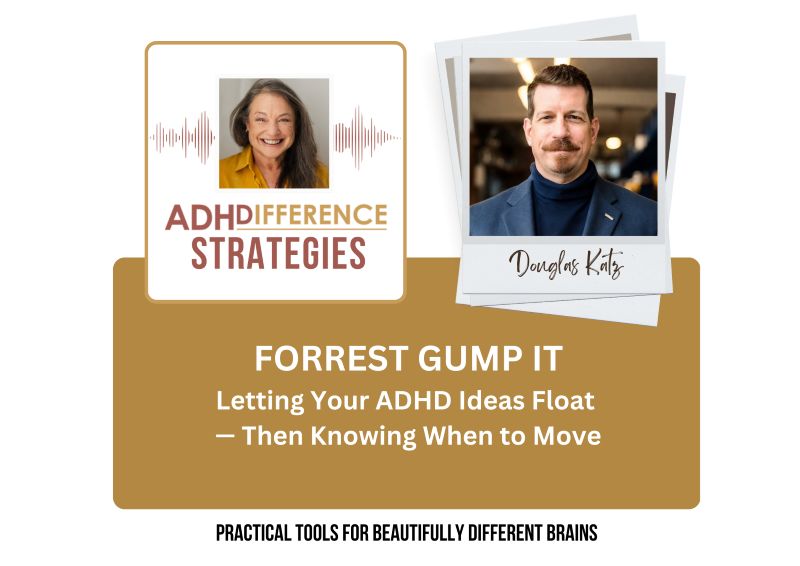 Forrest Gump It - letting your ADHD ideas float, ADHDifference Strategies