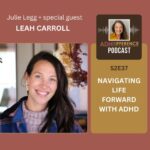 S2E37 - Navigating Life Forward with ADHD + guest Leah Carroll