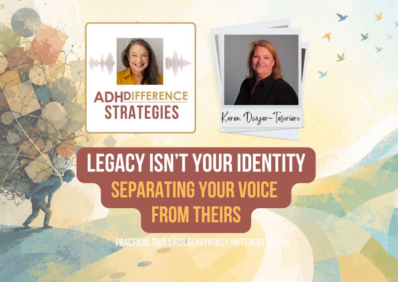 Legacy Isn't Your Identity - ADHDifference Strategies