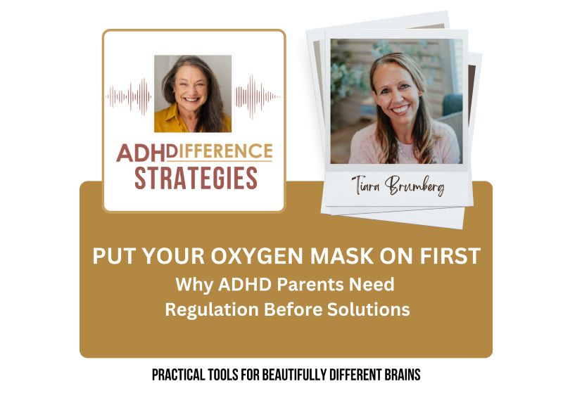 Put your oxygen mask on first - why ADHD parents need regulation before solutions, ADHDifference Strategies