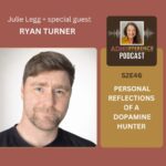 S2E46 - Personal Reflections of a Dopamine Hunter + guest Ryan Turner