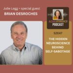 S2E47 The Hidden Neuroscience Behind Self-Sabotage + guest Brian DesRoches