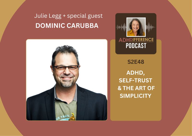 S2E48 ADHD, Self Trust & the art of Simplifying + guest Dominic Carubba