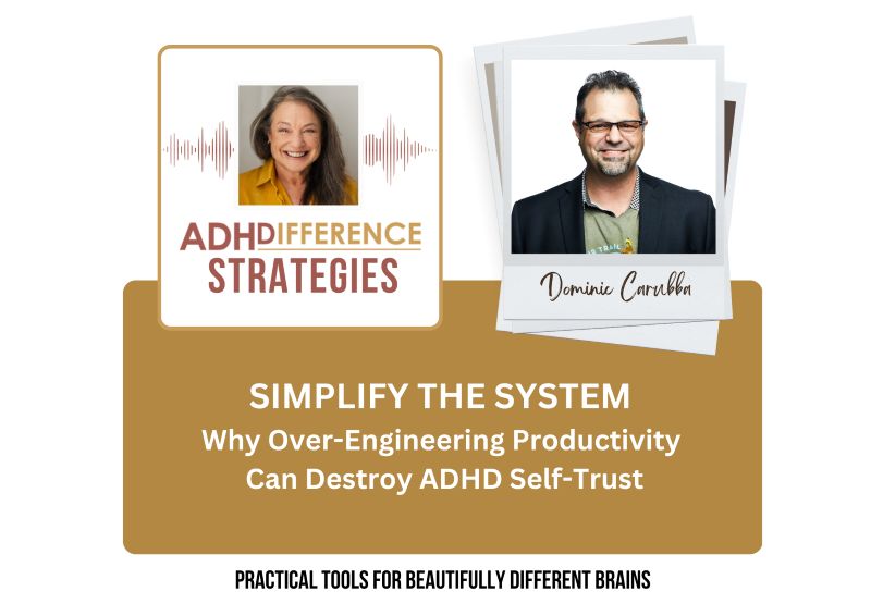 Simplify the system: Why over engineering productivity can destroy ADHD self trust, ADHDifference Strategies