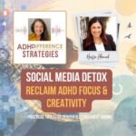Social Media Detox - Reclaim ADHD focus & creativity